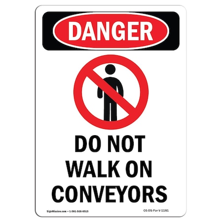 Signmission OSHA Danger Sign, Do Not Walk On Conveyors, 10in X 7in Decal, 7" W, 10" H, Portrait OS-DS-D-710-V-1181